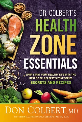 Dr. Colbert's Health Zone Essentials: Jump-Start Your Healthy Life with the Best of Dr. Colbert's Zone Series Secrets and Recipes